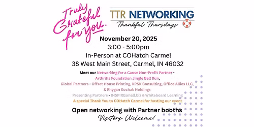 TTR Networking Thankful Thursdays -11\/20\/ 25- 3-5 pm-COHatch Carmel!
