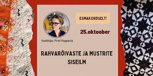 Rahvar\u00f5ivaste ja mustrite siseilm. Piret Puppart.