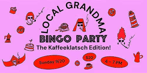 LOCAL GRANDMA BINGO PARTY: The Kaffeeklatsch Edition!