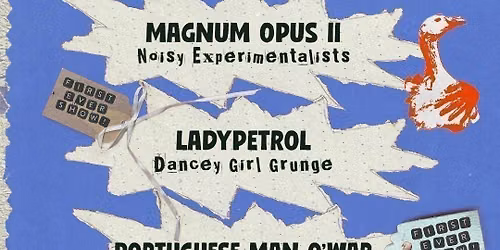 Magnum Opus II, Ladypetrol and Portuguese Man O'War
