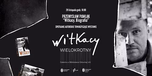 Przemysław Pawlak. Witkacy. Biografia - spotkanie autorskie