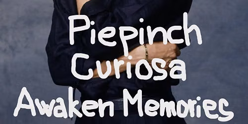 Piepinch - Curiosa - Awaken Memories