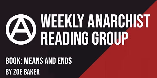 Weekly Anarchist Reading Group!