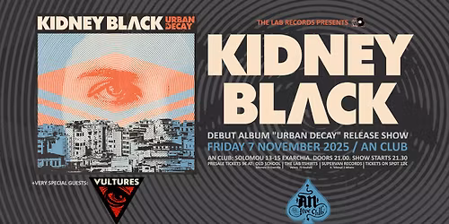 KIDNEY BLACK ''Urban Decay''- Release Live Show | Very Special guests: VULTURES |07.11.2025| An Club
