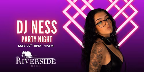 DJ NESS at Riverside Grill 