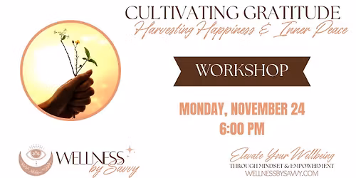 Cultivating Gratitude: Harvesting Happiness & Inner Peace Workshop