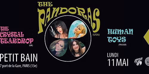 The Pandoras (USA) + The Crystal Teardrop (UK) + Human Toys (FR) \/\/ Petit Bain
