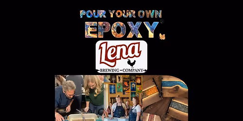 Pour Your Own Epoxy\u2122 (November 5th at Lena Brewing Co., Lena, IL)