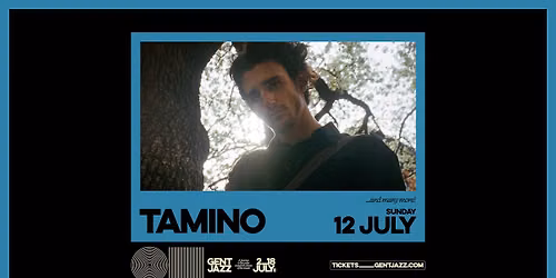 Gent Jazz 2026 :: Tamino & many more — Godshuizenlaan 2, 9000 Ghent, Belgium