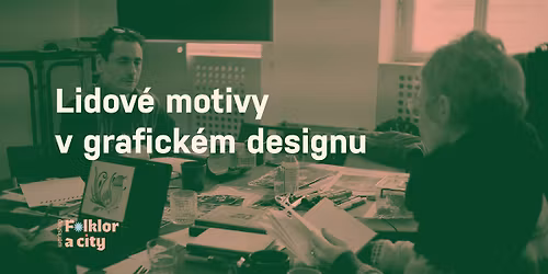 Workshop: Lidov\u00e9 motivy v grafick\u00e9m designu