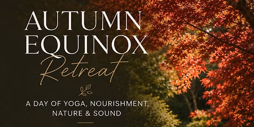 Autumn Equinox Retreat Day