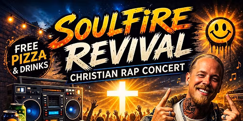 Soulfire Revival - Christian Rap Concert for All Ages - Aug 8th with Dray Day Ministry