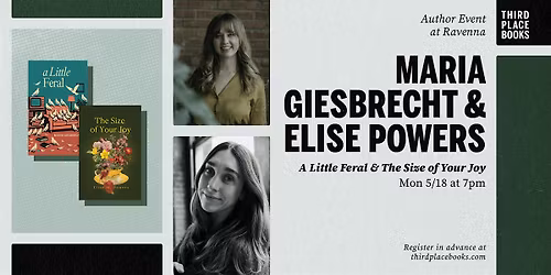 Maria Giesbrecht and Elise Powers \u2014 'A Little Feral' and 'Size of Your Joy'