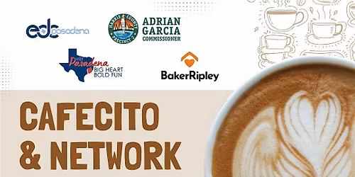 Cafecito with Harris County Precinct 2 ED, Pasadena EDC, & Visit Pasadena