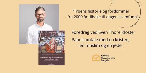 "Troens historie og fordommer - fra 2000 \u00e5r tilbake til dagens samfunn" Foredrag og dialogsamtale