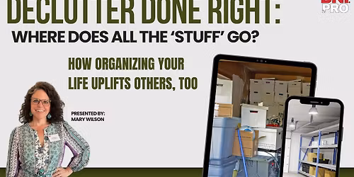 Declutter Done Right: Where Does All the \u2018Stuff\u2019 Go?