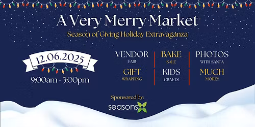 A Very Merry Market - Season of Giving Holiday Extravaganza