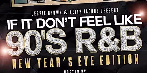If It Don't Feel Like 90s RnB New Year's Eve Edition - Houston