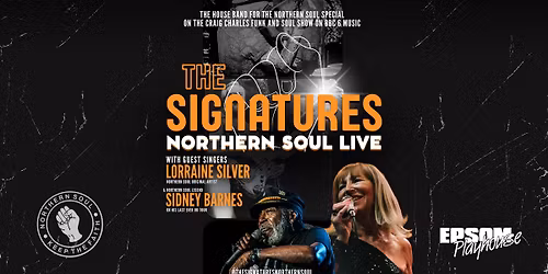 EPSOM: The Signatures, Northern Soul Live with Lorraine Silver and Sidney Barnes