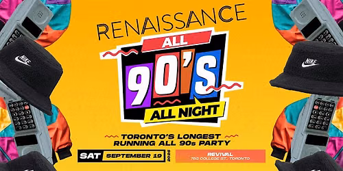 RENAISSANCE - ALL 90s w\/Starting from Scratch, Danny D, & Mista Jiggz