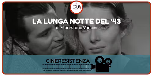 PROIEZIONE DEL FILM "LA LUNGA NOTTE DEL '43"
