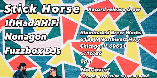 Stick Horse Record Release Show with IfIHadaHifi, Nonagon, and Fuzzbox DJs