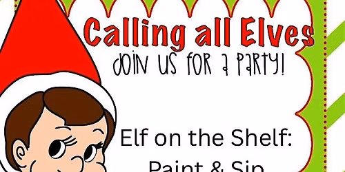 Elf on the Shelf: Paint & Sip