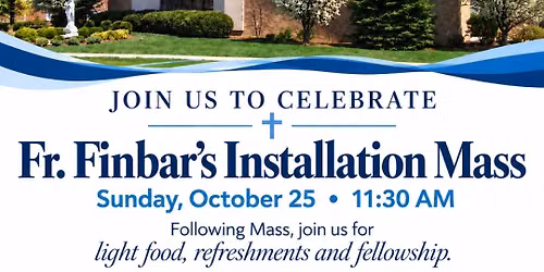 Fr. Finbar\u2019s Installation Mass