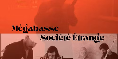 Soci\u00e9t\u00e9 \u00c9trange and M\u00e9gabasse w\/ Supports