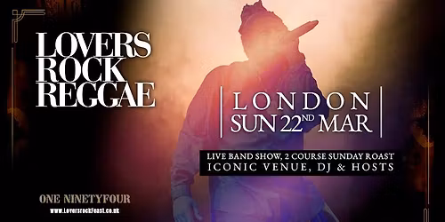 Lovers Rock Reggae - Sunday Roast - Sun 22nd March