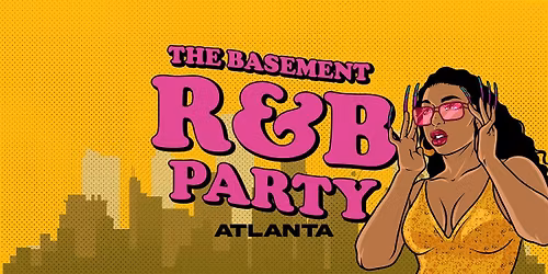 The Basement 90's\/00's RNB Party | ATLANTA