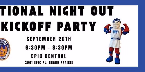 Grand Prairie National Night Out Kickoff Party