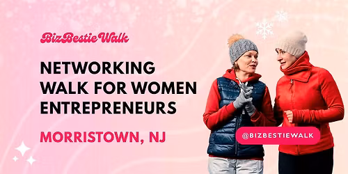 Networking Walk for Women Entrepreneurs - Morristown, NJ