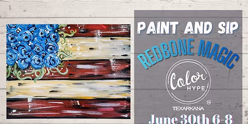 "Patriotic Spirit" Paint and Sip with ColorHype TXK at Redbone Magic