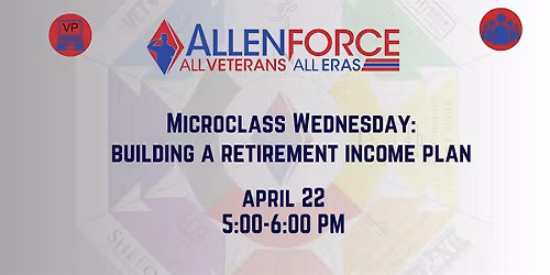 Microclass Wednesday:  Building a Retirement Income Plan