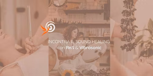 INCONTRA IL SOUND HEALING RnS  PADOVA