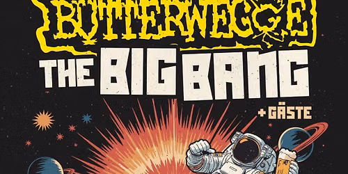 Butterwegge - The Big Bang