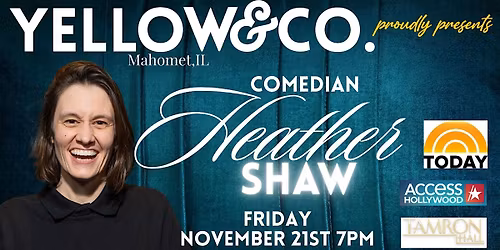 Yellow and Co. presents Comedian Heather Shaw