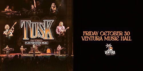 TUSK: The Classic Tribute to Fleetwood Mac at Ventura Music Hall