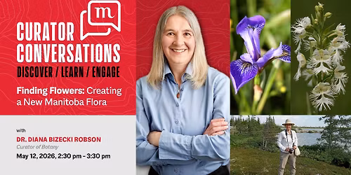 Curator Conversations \u2013 Finding Flowers: Creating a New Manitoba Flora