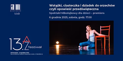 13. A\u017b Festiwal | Wst\u0105\u017cki, ciasteczka i dziadek do orzech\u00f3w \u2013 czyli opowie\u015b\u0107 przed\u015bwi\u0105teczna
