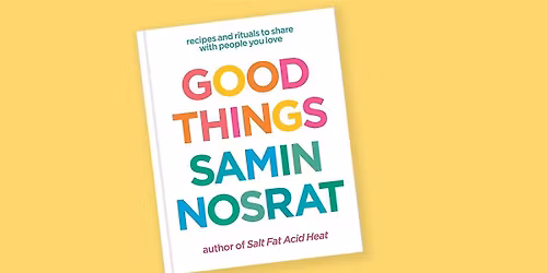 Lunch & Learn: Cooking "Good Things" by Samin Nosrat