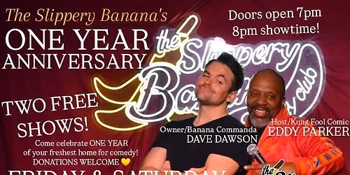 THE SLIPPERY BANANA COMEDY CLUB SHOW ONE YEAR ANNIVERSARY @ THE BURGER BARGE! FREE SHOW!
