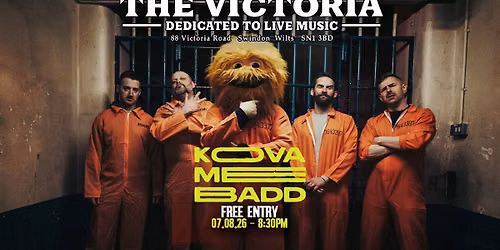Kova Me Badd - The Vic - Free Entry