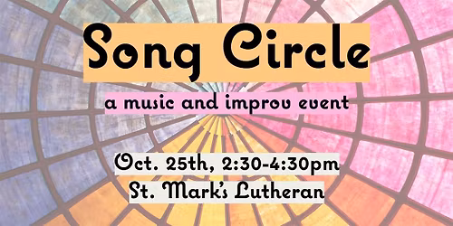 Song Circle! Songwriting and Creating with an Improv Twist!