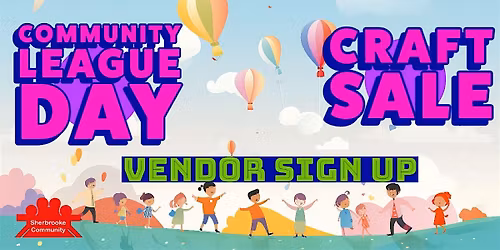 Sherbrooke Community League Day Vendor & Craft Sale - Vendor Sign Up
