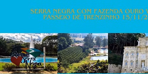 SERRA NEGRA COM FAZENDA VALE DO OURO VERDE E PASSEIO DE TRENZINHO 15\/11\/2025