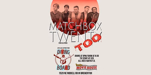Matchbox Twenty Too and Diving Board at Tracyton Movie House