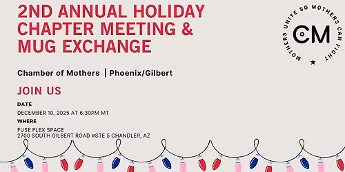 Phoenix\/Gilbert -CoM 2nd Annual Holiday Chapter Meeting & Mug Exchange