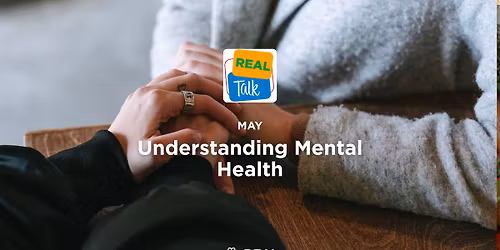 REAL Talk: Understanding Mental Health